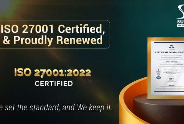 सन नेपाल लाइफले फेरि पायो ISO/IEC 27001 : 2022 प्रमाणपत्र